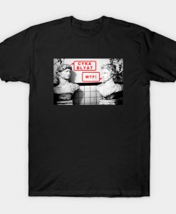 Cyka Blyat Meme T-Shirt