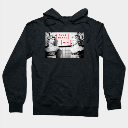 Cyka Blyat T Shirt Hoodie