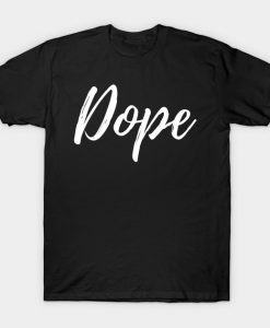 Dope T-Shirt