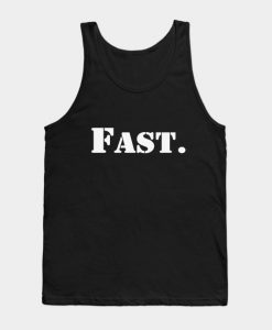 Fast. Tank Top