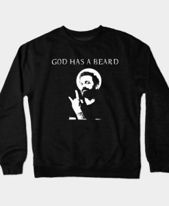 God has a beard Crewneck Sweatshirt