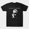 God has a beard T-Shirt