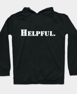 Helpful. Hoodie