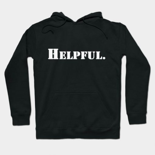 Helpful. Hoodie