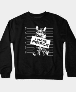 I Hate People Cat Offender Crewneck Sweatshirt