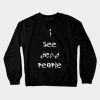 I See Dead People Crewneck Sweatshirt