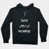 I See Dead People Hoodie