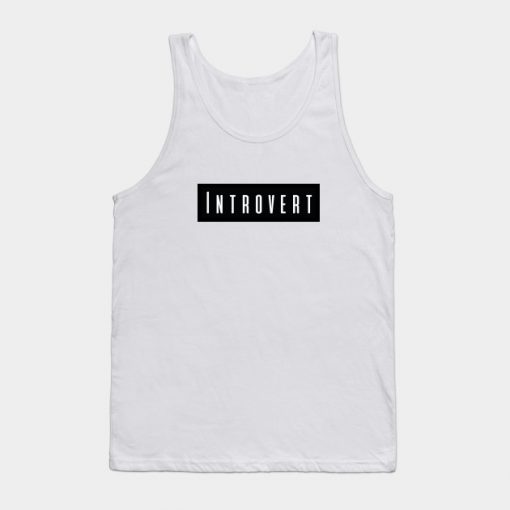 Introvert Personality Quote Black and White Tank Top