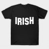 Irish Script - Perfect for St Patricks Day! T-Shirt