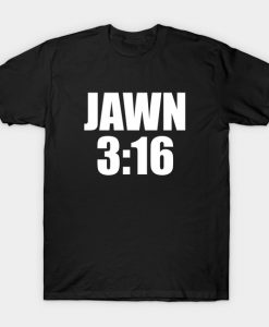 JAWN 316 T-Shirt