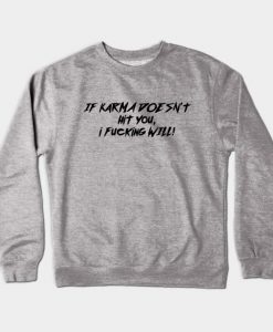 Karma doesn't hit you Crewneck Sweatshirt