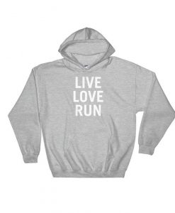 Live Love Run Hoodie