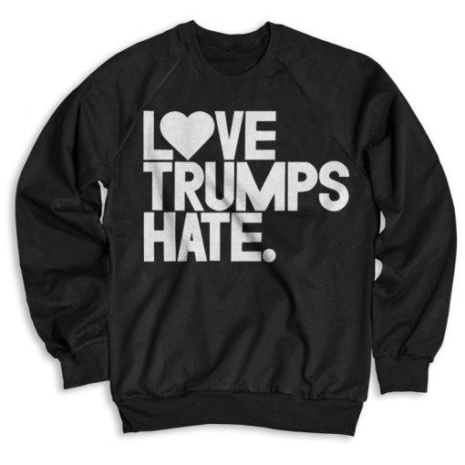 Love Trumps Hate Crew Neck Sweatshirt
