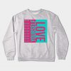 Love yourself Crewneck Sweatshirt