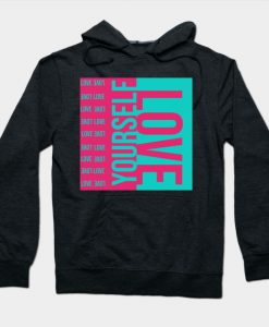 Love yourself Hoodie