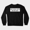 MAKE OCASIO-CORTEZ BARTEND AGAIN Crewneck Sweatshirt