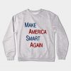 Make America Smart Again Crewneck Sweatshirt