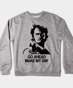 Make my day Crewneck Sweatshirt