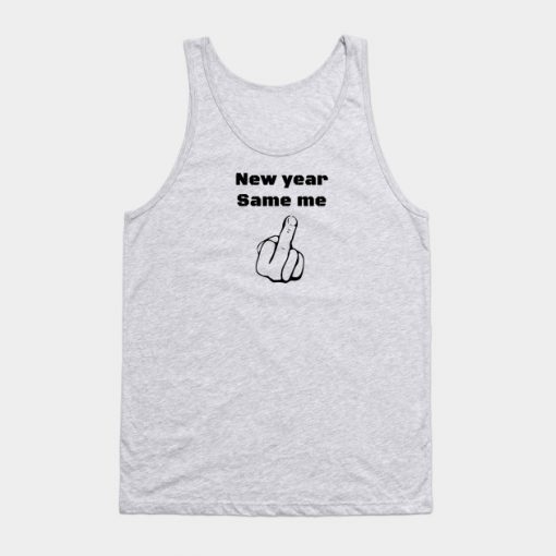 New year same me Tank Top