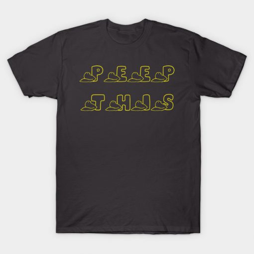 Peep This T-Shirt