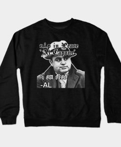 R.I.P In Peace Al Capone Crewneck Sweatshirt