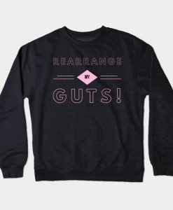 Rearrange My Guts Crewneck Sweatshirt