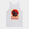 Rick and Morty Dont Panic Tank Top