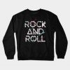 Rock And Roll Crewneck Sweatshirt