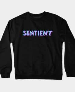 SENTIENT Crewneck Sweatshirt