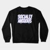 Socially Anxious Crewneck Sweatshirt
