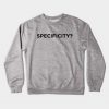 Specificity Crewneck Sweatshirt