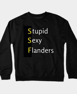 Stupid Sexy Flanders Crewneck Sweatshirt