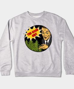 THE GOOD SHIT Crewneck Sweatshirt