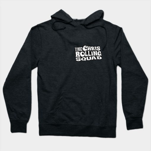 The Chris Rolling Squad Hoodie