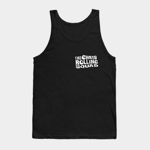 The Chris Rolling Squad Tank Top