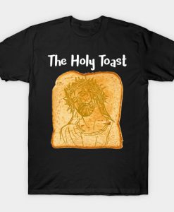 The Holy Toast T-Shirt