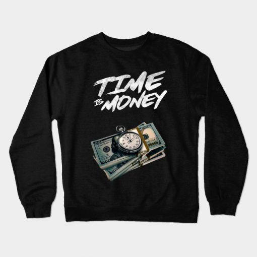 Time Is Money Crewneck Sweatshirt