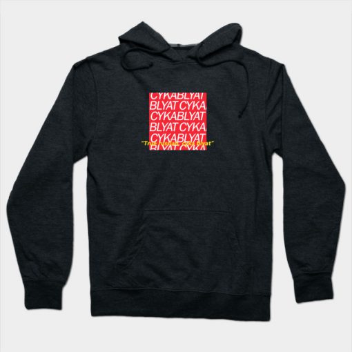 True Russian,Cyka Blyat Hoodie