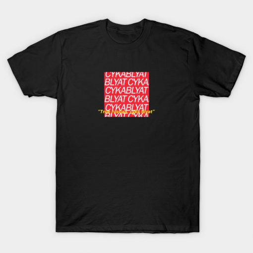 True Russian,Cyka Blyat T Shirt