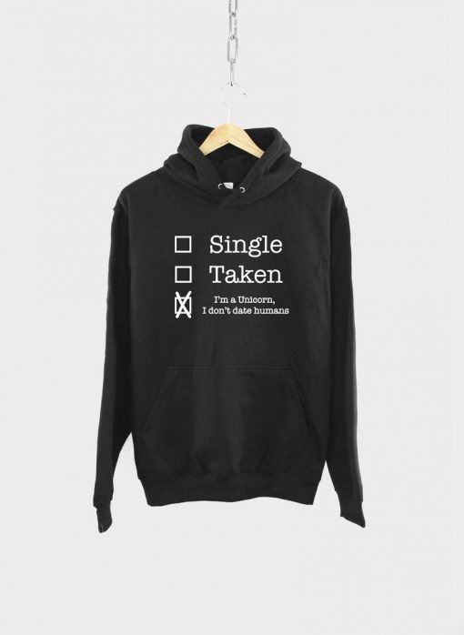 Unicorn I Don't Date Humans Hoodie