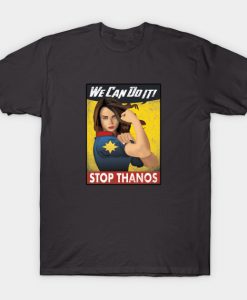 We Can Do It - Stop Thanos T-Shirt