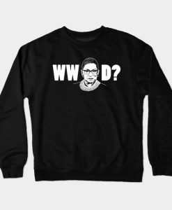 What Would RBG Do Crewneck Sweatshirt