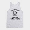 Your Mom Called You Left Your Game Tank Top