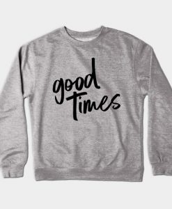 good times BLACK Crewneck Sweatshirt