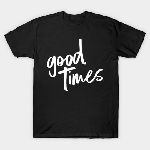 good times WHITE T-Shirt