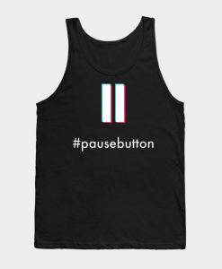 pausebutton, the tiktok trending pause button craze Tank Top