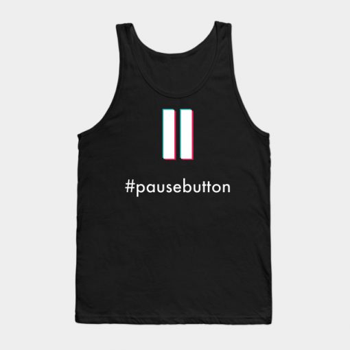 pausebutton, the tiktok trending pause button craze Tank Top