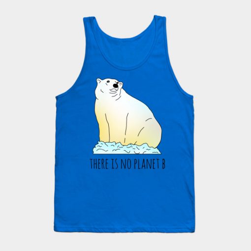 there is no planet b - polar bear Tank Top