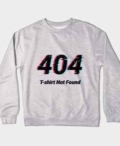 404 Error Crewneck Sweatshirt