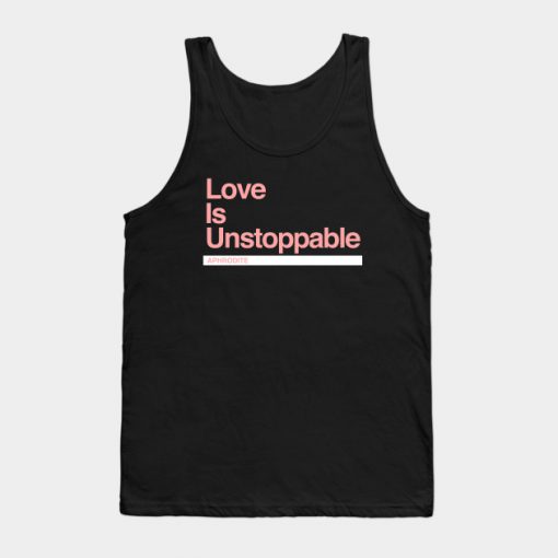 Aphrodite – Love is Unstoppable Tank Top